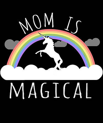 Wall Art - Digital Art - Mom Is Magical by Flippin Sweet Gear