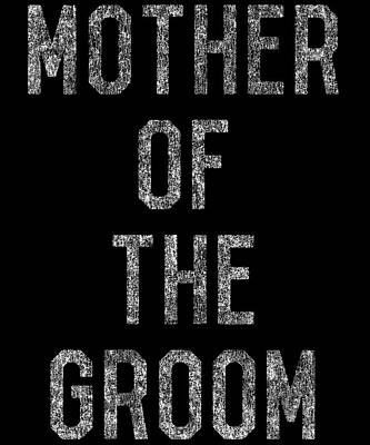 Wall Art - Digital Art - Mother Of The Groom Retro by Flippin Sweet Gear