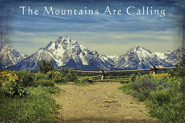 Mountains Are Calling Grand Tetons by Dan Sproul Mountains Are Calling Grand Tetons by Dan Sproul
