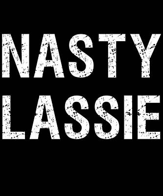 Wall Art - Digital Art - Nasty Lassie by Flippin Sweet Gear