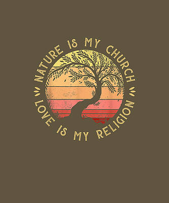 Wall Art - Drawing - Nature Is My Church Love Is My Religion Tree Yoga Faith Gift   by Alicia Cosper