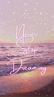 Never Stop Dreaming by Lisa Soots Never Stop Dreaming by Lisa Soots
