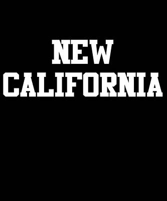Wall Art - Digital Art - New California by Flippin Sweet Gear