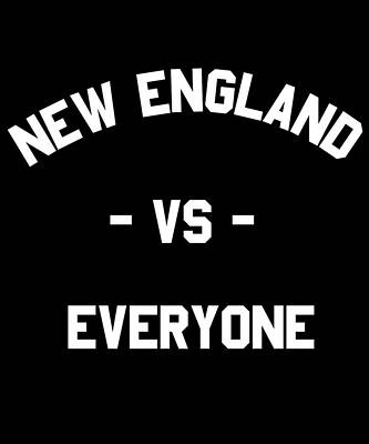 Wall Art - Digital Art - New England Vs Everyone by Flippin Sweet Gear
