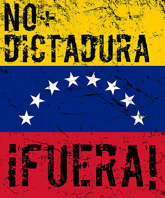 Wall Art - Digital Art - No Dictadura Fuera Madura Protest by Flippin Sweet Gear