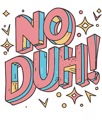Wall Art - Digital Art - No Duh 80s Eighties by Flippin Sweet Gear