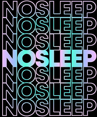 Wall Art - Digital Art - No Sleep Rave Festival EDM by Flippin Sweet Gear
