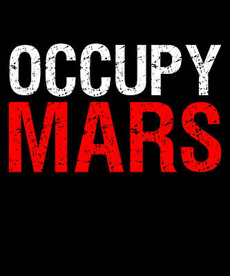 Wall Art - Digital Art - Occupy Mars by Flippin Sweet Gear