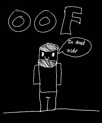Wall Art - Digital Art - Oof Im Dead Inside Meme by Flippin Sweet Gear