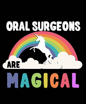 Wall Art - Digital Art - Oral Surgeons Are Magical by Flippin Sweet Gear