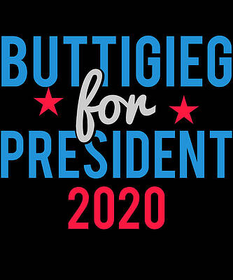 Wall Art - Digital Art - Pete Buttigieg For President 2020 by Flippin Sweet Gear
