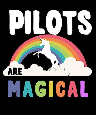 Wall Art - Digital Art - Pilots Are Magical by Flippin Sweet Gear