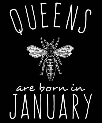 Wall Art - Digital Art - Queens Are Born In January Bee by Flippin Sweet Gear