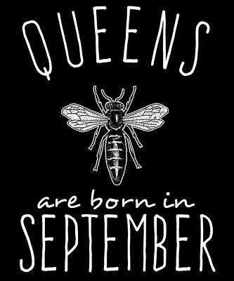 Wall Art - Digital Art - Queens Are Born In September by Flippin Sweet Gear