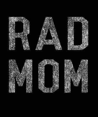 Wall Art - Digital Art - Rad Mom by Flippin Sweet Gear