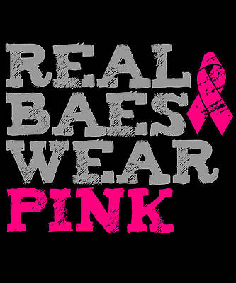 Wall Art - Digital Art - Real Baes Wear Pink by Flippin Sweet Gear