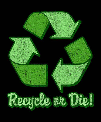 Wall Art - Digital Art - Recycle Or Die Retro by Flippin Sweet Gear