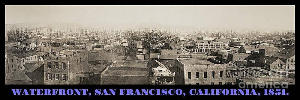 San Francisco Foggy Waterfront Panorama with Sailing Ships circa 1851 with Some Landmarks Identified by Peter Ogden Gallery San Francisco Foggy Waterfront Panorama with Sailing Ships circa 1851 with Some Landmarks Identified by Peter Ogden Gallery
