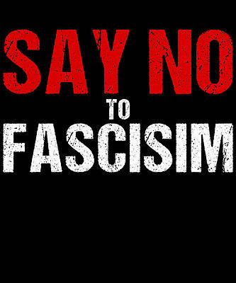 Wall Art - Digital Art - Say No To Fascism by Flippin Sweet Gear