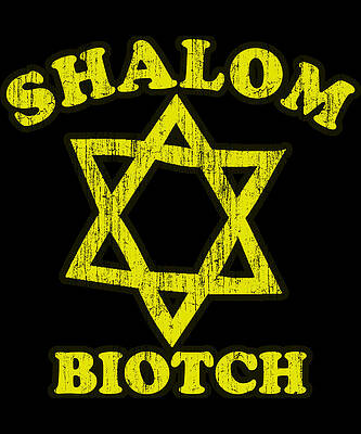 Wall Art - Digital Art - Shalom Biotch Funny Jewish by Flippin Sweet Gear