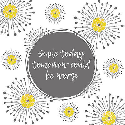 Wall Art - Mixed Media - SmileToday Tomorrow Could Be Worse by Tina LeCour