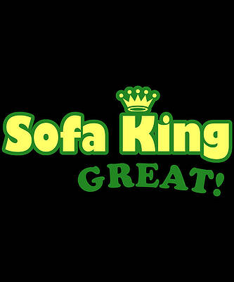 Wall Art - Digital Art - Sofa King Great by Flippin Sweet Gear