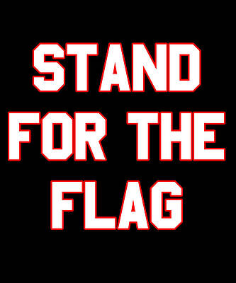 Wall Art - Digital Art - Stand For The Flag by Flippin Sweet Gear
