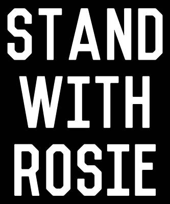 Wall Art - Digital Art - Stand With Rosie by Flippin Sweet Gear