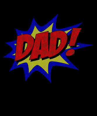 Wall Art - Digital Art - Superhero Dad by Flippin Sweet Gear