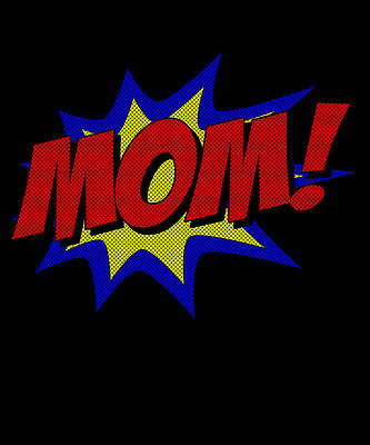 Wall Art - Digital Art - Superhero Mom by Flippin Sweet Gear