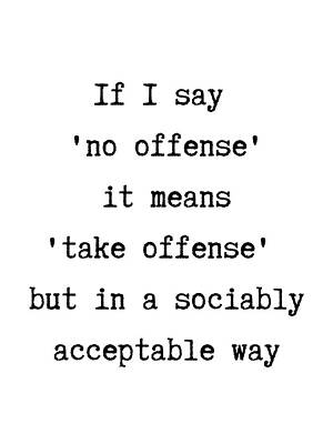  Digital Art - Take offense by Sam Adams