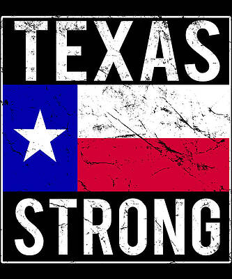 Wall Art - Digital Art - Texas Strong by Flippin Sweet Gear