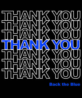 Wall Art - Digital Art - Thank You Police Back the Blue by Flippin Sweet Gear