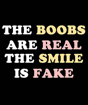 Wall Art - Digital Art - The Boobs Are Real by Flippin Sweet Gear