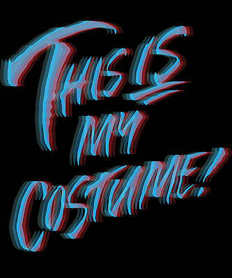 Wall Art - Digital Art - This Is My Costume 3D by Flippin Sweet Gear