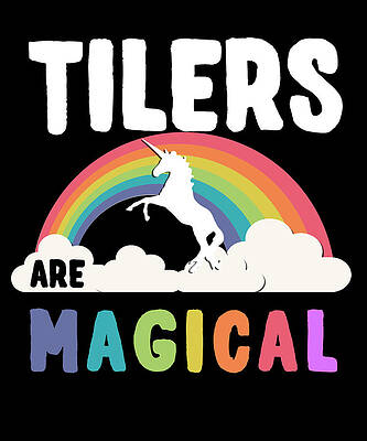 Wall Art - Digital Art - Tilers Are Magical by Flippin Sweet Gear