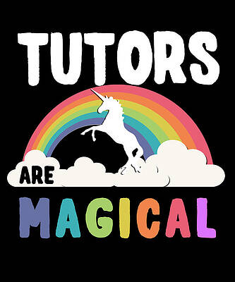 Wall Art - Digital Art - Tutors Are Magical by Flippin Sweet Gear