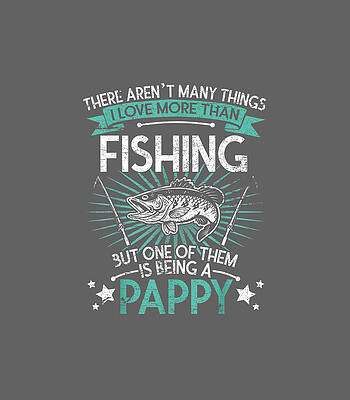  Digital Art - ve Fishing and Being A Pappy Fathers Day by Aarav Talla