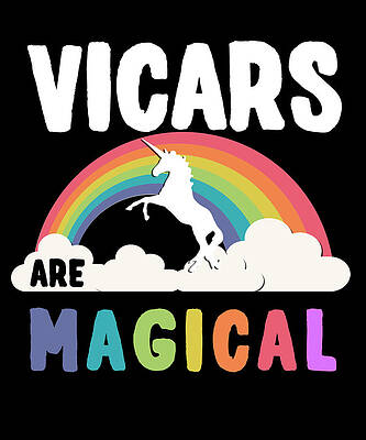 Wall Art - Digital Art - Vicars Are Magical by Flippin Sweet Gear