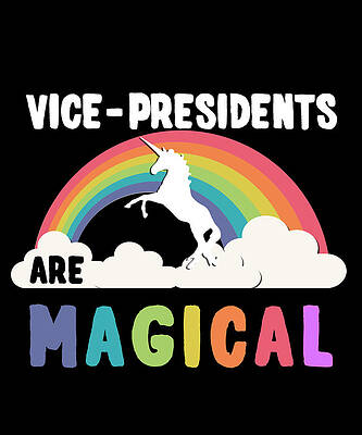 Wall Art - Digital Art - Vice-Presidents Are Magical by Flippin Sweet Gear