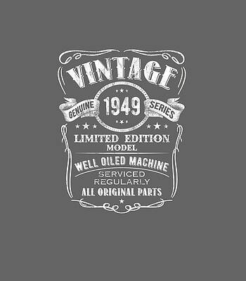  Digital Art - Vintage 72nd Birthday WellOiled Machine Since 1949 by Siddhk Amina