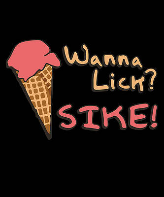 Wall Art - Digital Art - Wanna Lick Sike Ice Cream Man by Flippin Sweet Gear