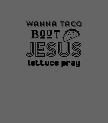 Wanna Taco Bout Jesus Cinco De Mayo Taco Tuesday Cinco De Mayo by Numan1Amora