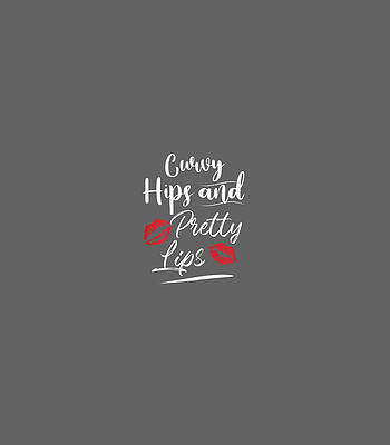 Womens Curvy Hips And Pretty Lips Funny Girls Women Saying Memorial Day by OakleyAxl5Kels