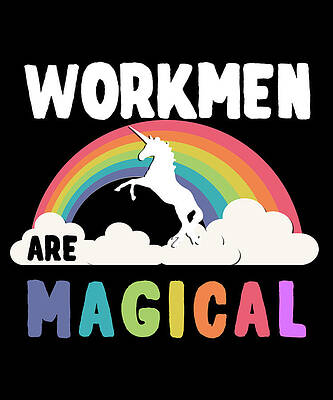 Wall Art - Digital Art - Workmen Are Magical by Flippin Sweet Gear