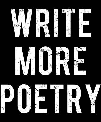 Wall Art - Digital Art - Write More Poetry by Flippin Sweet Gear