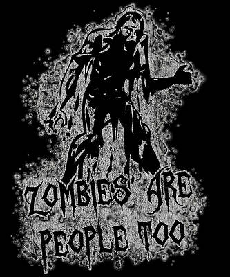 Wall Art - Digital Art - Zombies Are People Too Halloween Retro by Flippin Sweet Gear
