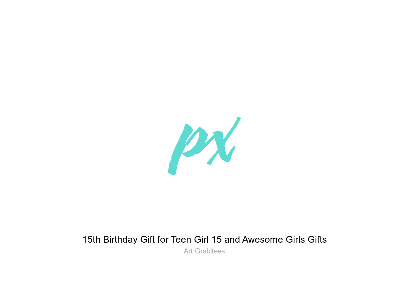 https://render.fineartamerica.com/images/rendered/backview/greeting-card/blank.jpg?artistName=Art+Grabitees&artworkName=15th+Birthday+Gift+for+Teen+Girl+15+and+Awesome+Girls+Gifts&orientation=0&memberIdType=artistid&memberId=754800&domainName=pixels.com