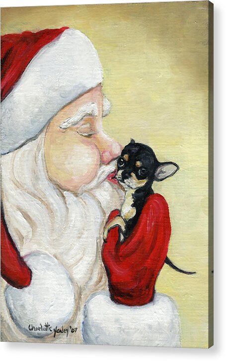 Christmas Acrylic Print featuring the painting Santa's Kiss for Chihuahua by Charlotte Yealey