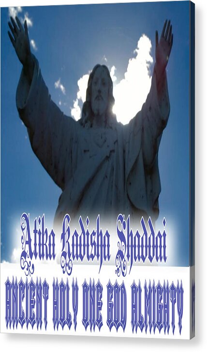 Aks Acrylic Print featuring the digital art AKS Aticka Kadisha Shaddai Ancient Holy One God Almighty by Delynn Addams